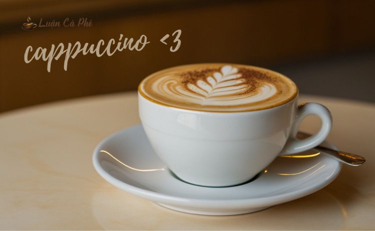 Cappuccino Là Gì? Hướng Dẫn Chi Tiết Từ A-Z Về Loại Cà Phê Ý Nổi Tiếng